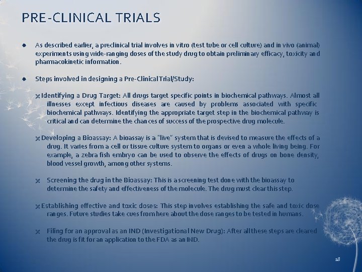 PRE-CLINICAL TRIALS As described earlier, a preclinical trial involves in vitro (test tube or