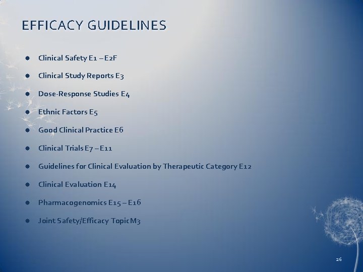 EFFICACY GUIDELINES Clinical Safety E 1 – E 2 F Clinical Study Reports E