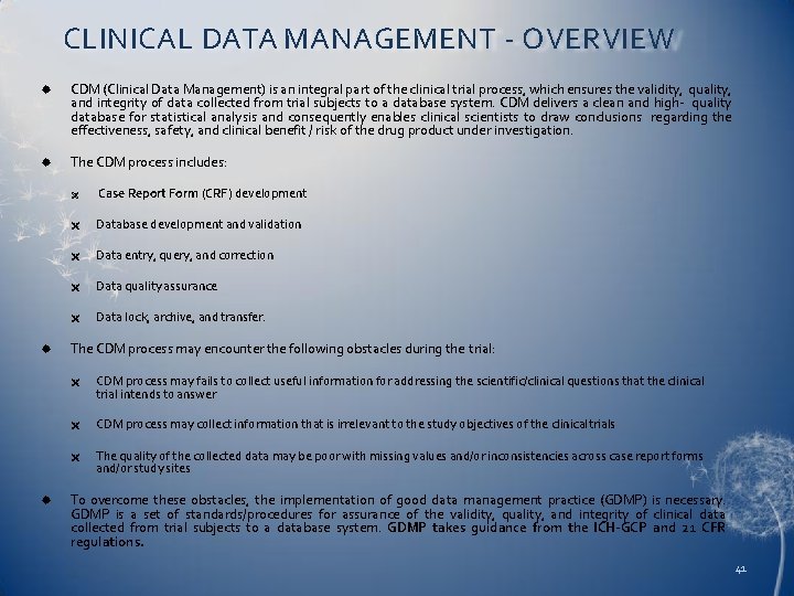CLINICAL DATA MANAGEMENT - OVERVIEW CDM (Clinical Data Management) is an integral part of