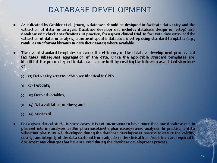 DATABASE DEVELOPMENT As indicated by Grobler et al. (2001), a database should be designed