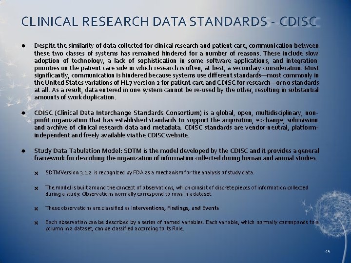 CLINICAL RESEARCH DATA STANDARDS - CDISC Despite the similarity of data collected for clinical