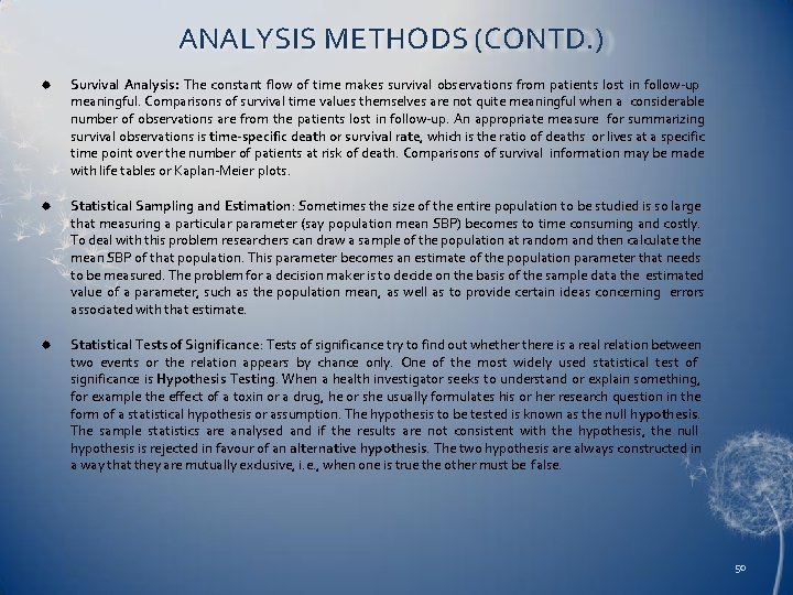 ANALYSIS METHODS (CONTD. ) Survival Analysis: The constant flow of time makes survival observations