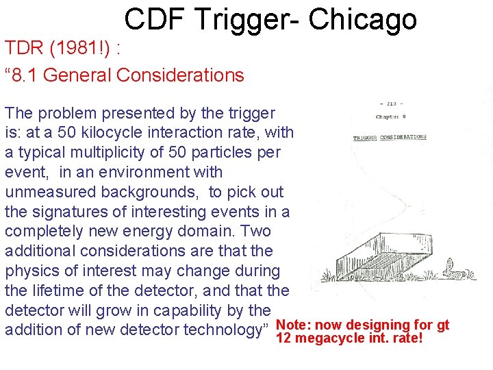 CDF Trigger- Chicago TDR (1981!) : “ 8. 1 General Considerations The problem presented