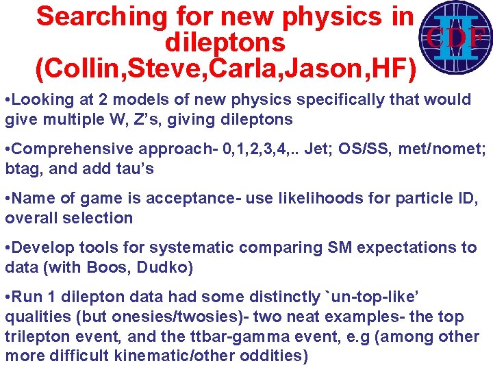 Searching for new physics in dileptons (Collin, Steve, Carla, Jason, HF) • Looking at