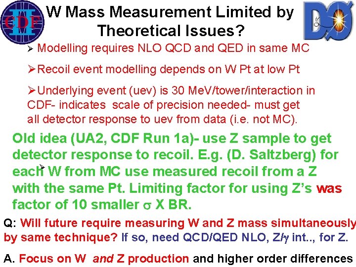 W Mass Measurement Limited by Theoretical Issues? Ø Modelling requires NLO QCD and QED