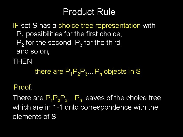 Product Rule IF set S has a choice tree representation with P 1 possibilities