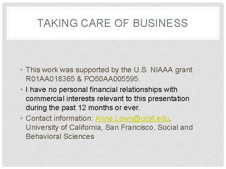 TAKING CARE OF BUSINESS • This work was supported by the U. S. NIAAA TAKING CARE OF BUSINESS • This work was supported by the U. S. NIAAA