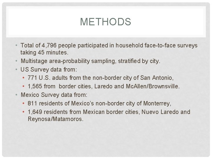 METHODS • Total of 4, 796 people participated in household face-to-face surveys taking 45 METHODS • Total of 4, 796 people participated in household face-to-face surveys taking 45