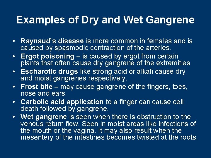 Examples of Dry and Wet Gangrene • Raynaud’s disease is more common in females