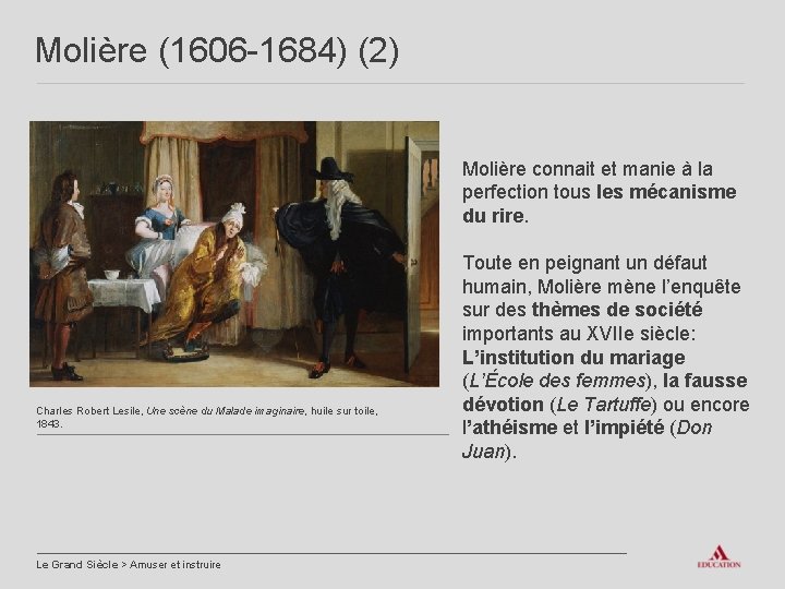 Molière (1606 -1684) (2) Molière connait et manie à la perfection tous les mécanisme