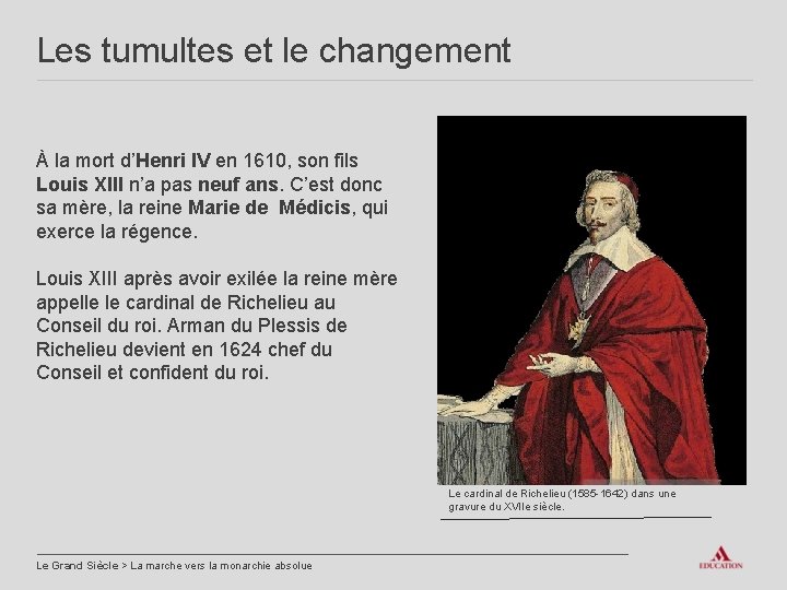 Les tumultes et le changement À la mort d’Henri IV en 1610, son fils