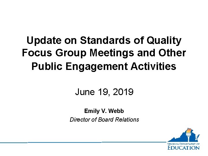 Update on Standards of Quality Focus Group Meetings and Other Public Engagement Activities June