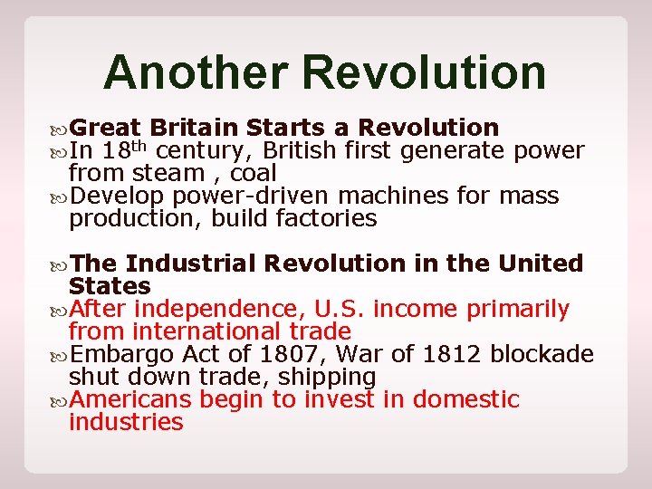 Another Revolution Great Britain Starts a Revolution In 18 th century, British first generate