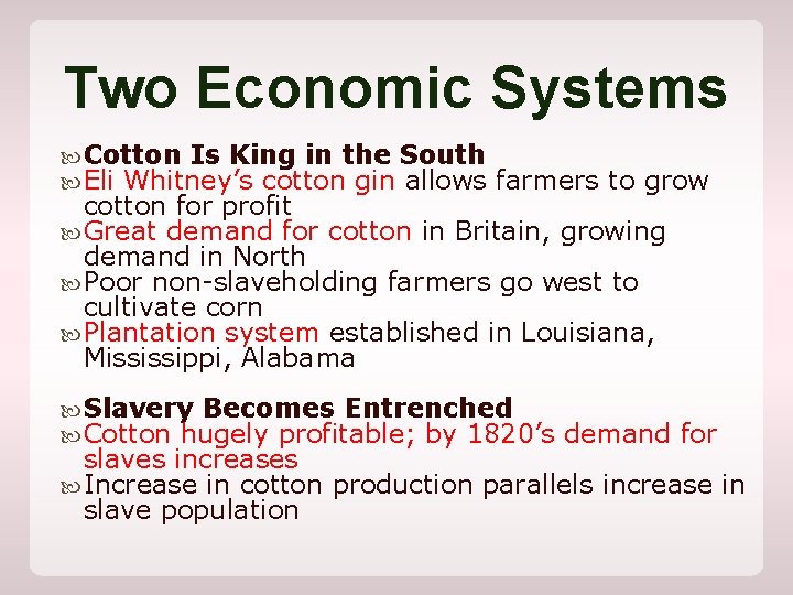 Two Economic Systems Cotton Is King in the South Eli Whitney’s cotton gin allows