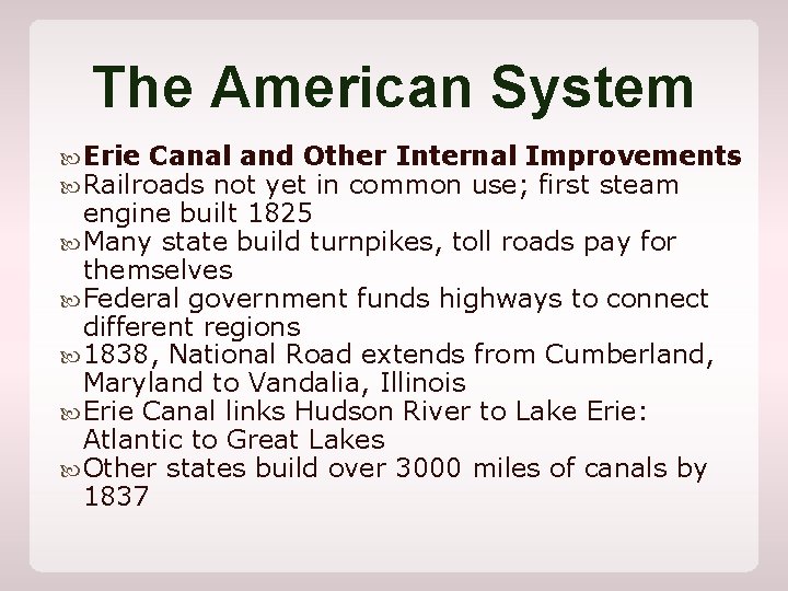 The American System Erie Canal and Other Internal Improvements Railroads not yet in common
