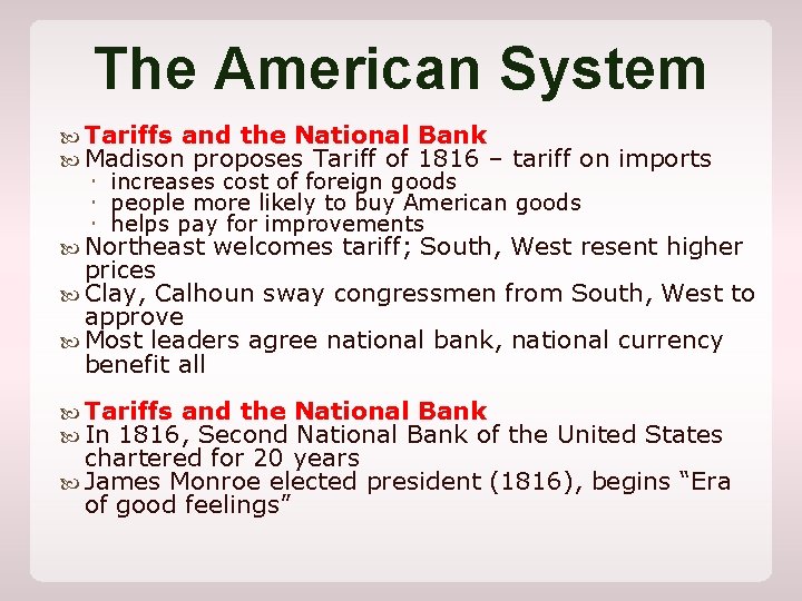 The American System Tariffs and the National Madison proposes Tariff of Bank 1816 –