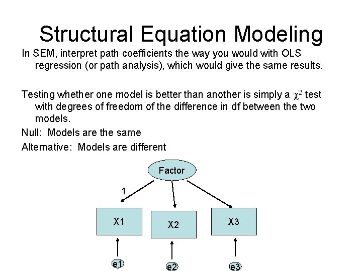Structural Equation Modeling In SEM, interpret path coefficients the way you would with OLS