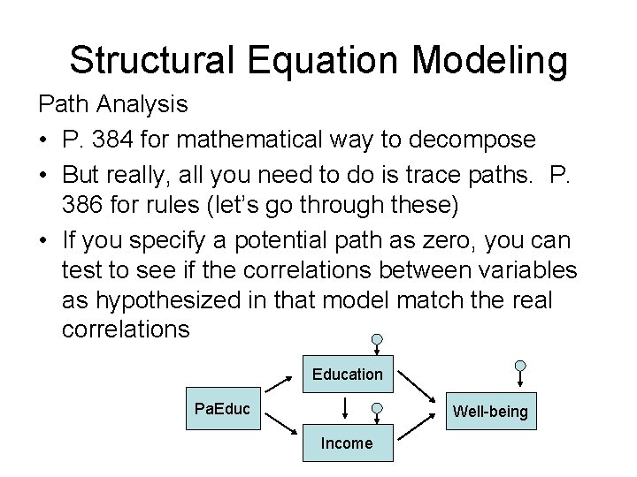 Structural Equation Modeling Path Analysis • P. 384 for mathematical way to decompose •