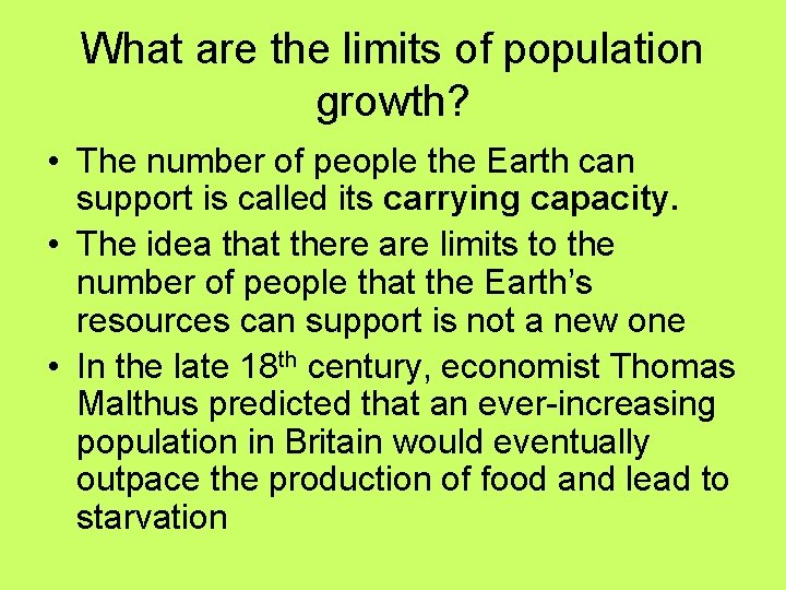 What are the limits of population growth? • The number of people the Earth What are the limits of population growth? • The number of people the Earth