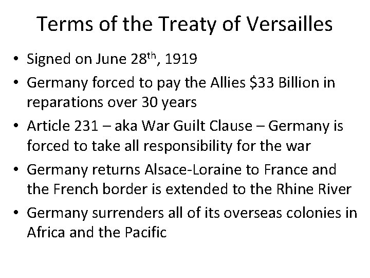 Terms of the Treaty of Versailles • Signed on June 28 th, 1919 •