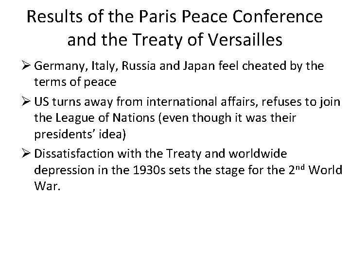 Results of the Paris Peace Conference and the Treaty of Versailles Ø Germany, Italy,