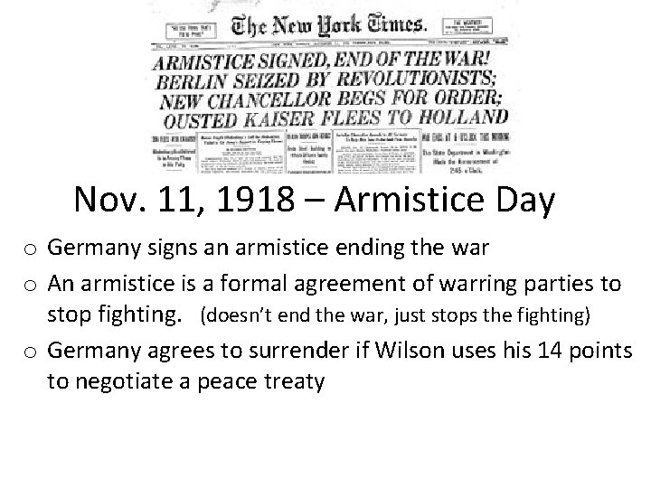 Nov. 11, 1918 – Armistice Day o Germany signs an armistice ending the war