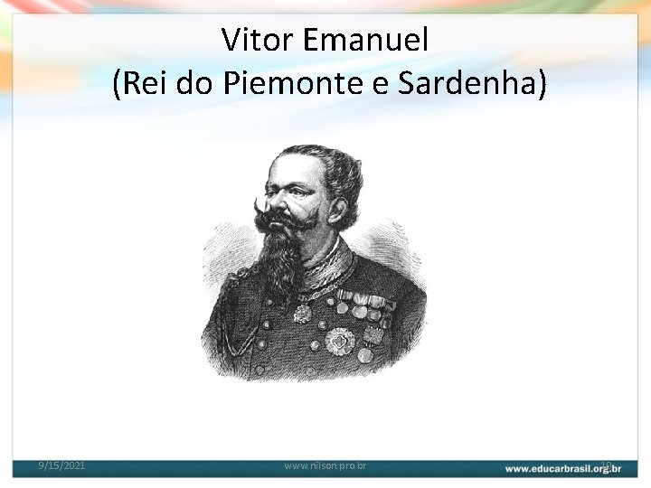 Vitor Emanuel (Rei do Piemonte e Sardenha) 9/15/2021 www. nilson. pro. br 10 