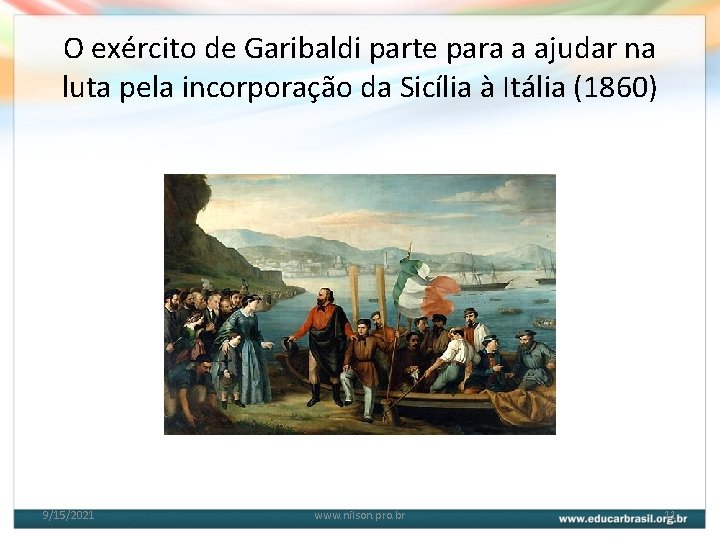 O exército de Garibaldi parte para a ajudar na luta pela incorporação da Sicília