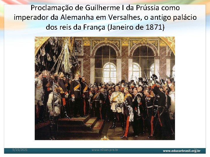 Proclamação de Guilherme I da Prússia como imperador da Alemanha em Versalhes, o antigo