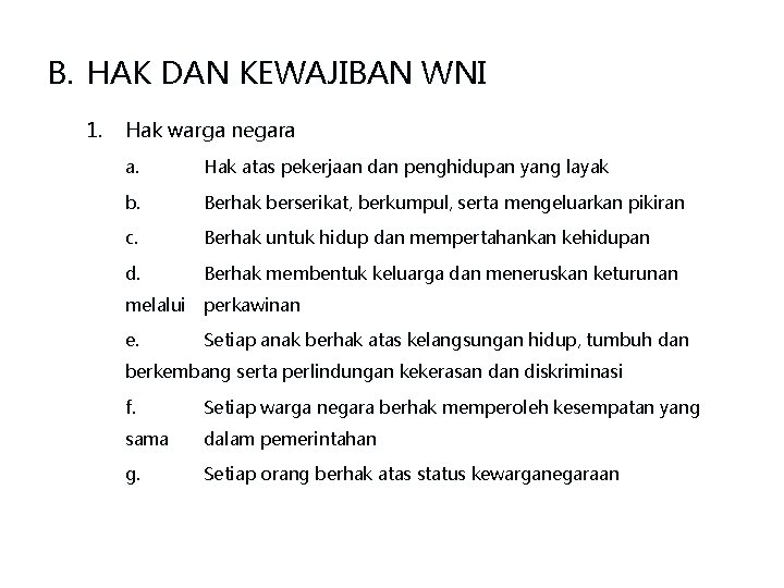 B. HAK DAN KEWAJIBAN WNI 1. Hak warga negara a. Hak atas pekerjaan dan