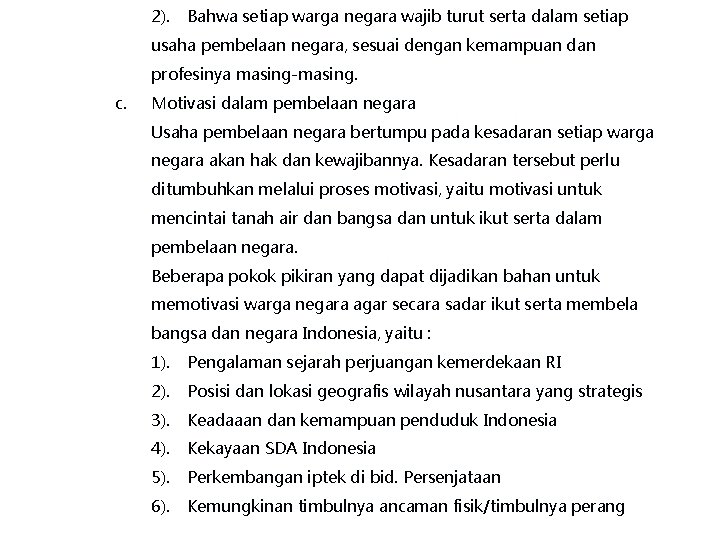 2). Bahwa setiap warga negara wajib turut serta dalam setiap usaha pembelaan negara, sesuai