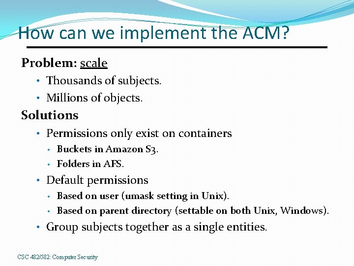 How can we implement the ACM? Problem: scale • Thousands of subjects. • Millions