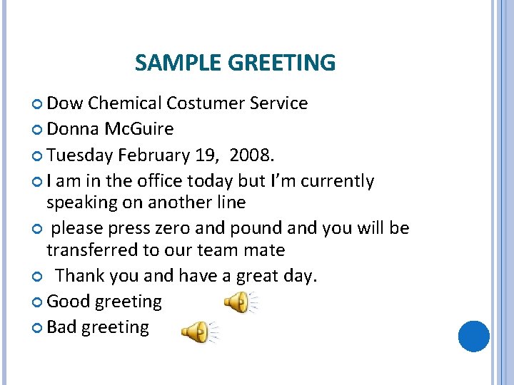SAMPLE GREETING Dow Chemical Costumer Service Donna Mc. Guire Tuesday February 19, 2008. I