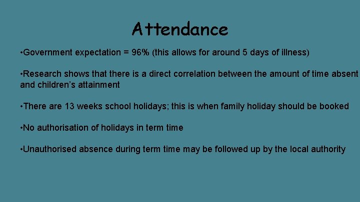 Attendance • Government expectation = 96% (this allows for around 5 days of illness)