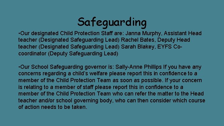 Safeguarding • Our designated Child Protection Staff are: Janna Murphy, Assistant Head teacher (Designated