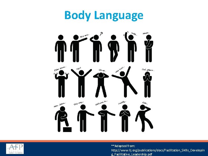 Body Language **Adapted from: http: //www. ilj. org/publications/docs/Facilitation_Skills_Developin g_Facilitative_Leadership. pdf 