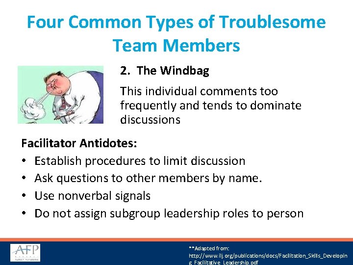 Four Common Types of Troublesome Team Members 2. The Windbag This individual comments too