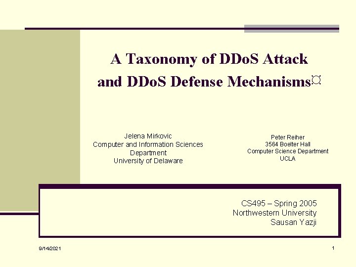 A Taxonomy of DDo. S Attack and DDo. S Defense Mechanisms¤ Jelena Mirkovic Computer