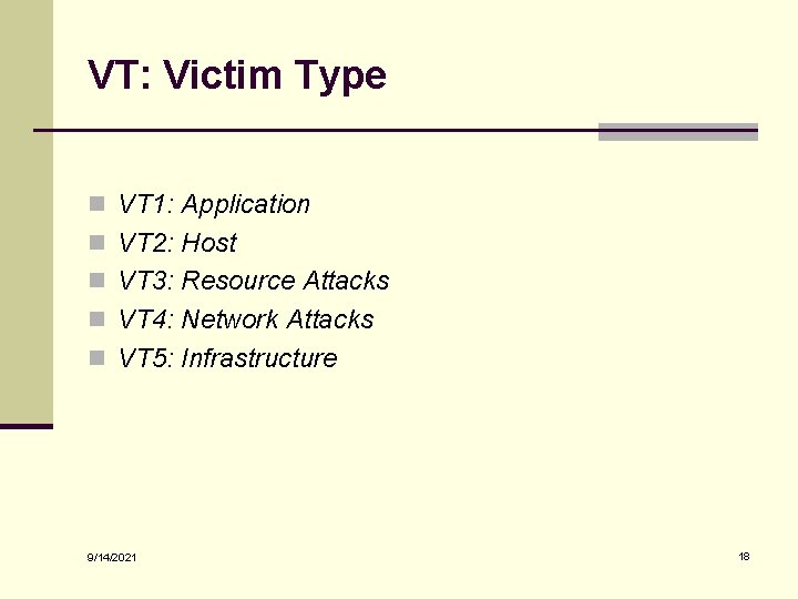VT: Victim Type n VT 1: Application n VT 2: Host n VT 3: