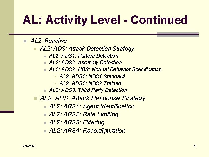 AL: Activity Level - Continued n AL 2: Reactive n AL 2: ADS: Attack