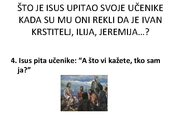 ŠTO JE ISUS UPITAO SVOJE UČENIKE KADA SU MU ONI REKLI DA JE IVAN