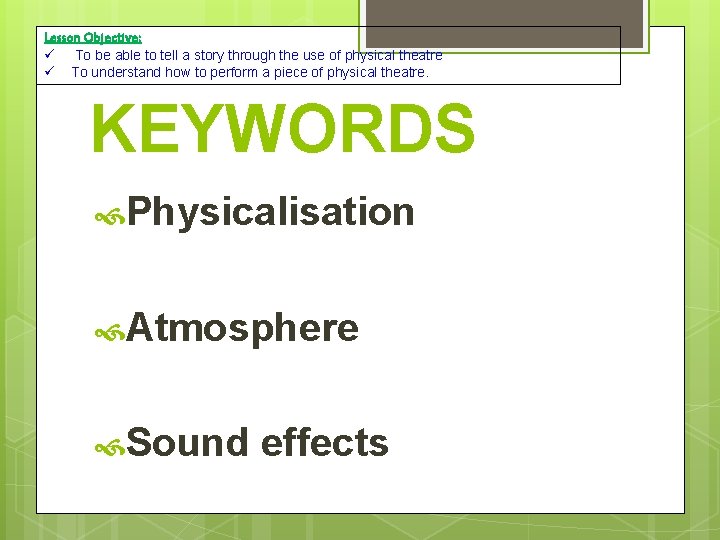 Lesson Objective: To be able to tell a story through the use of physical