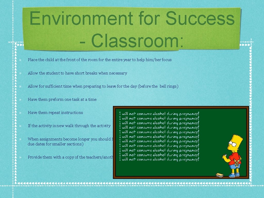 Environment for Success - Classroom: Place the child at the front of the room