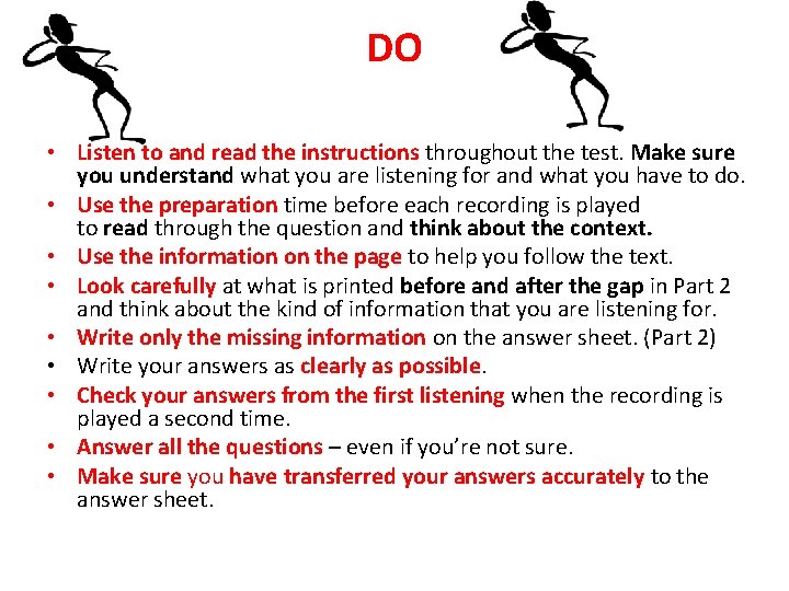 DO • Listen to and read the instructions throughout the test. Make sure you