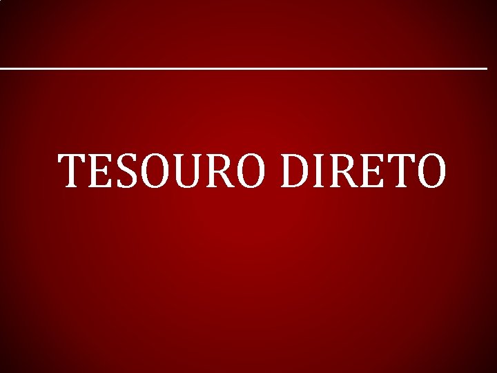 TESOURO DIRETO 