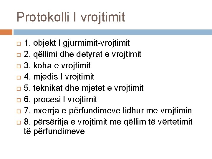 Protokolli I vrojtimit 1. objekt I gjurmimit-vrojtimit 2. qëllimi dhe detyrat e vrojtimit 3.