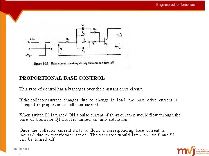 PROPORTIONAL BASE CONTROL This type of control has advantages over the constant drive circuit.