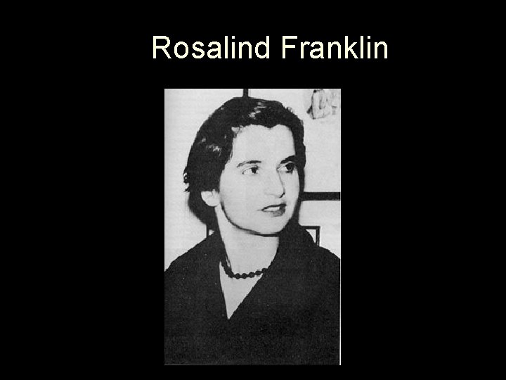 Rosalind Franklin 