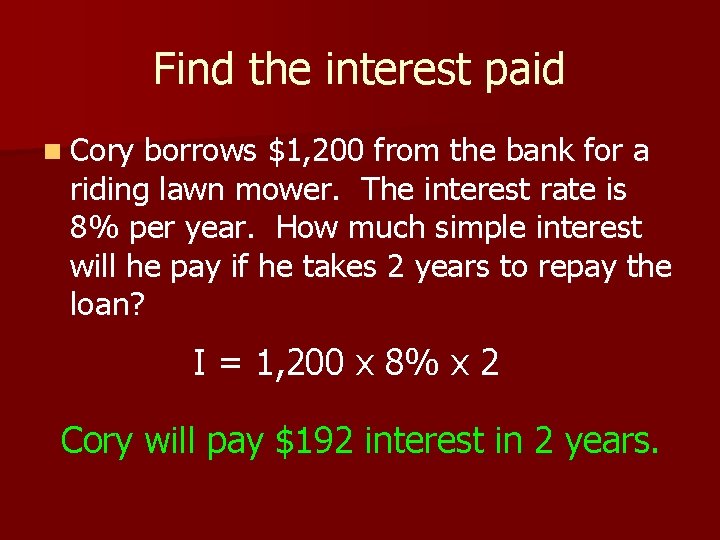 Find the interest paid n Cory borrows $1, 200 from the bank for a