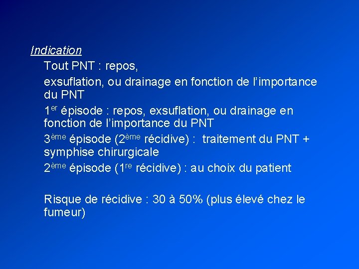 Indication Tout PNT : repos, exsuflation, ou drainage en fonction de l’importance du PNT